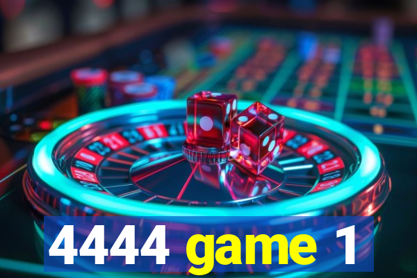 4444 game 1